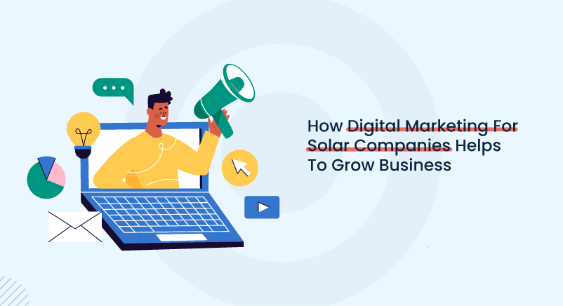 How Digital Marketing For Solar Companies Helps To Grow Business